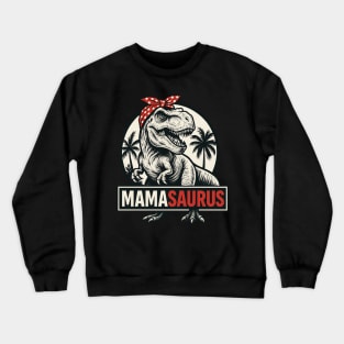 Mamasaurus Rex – Roaringly Awesome Mama T-Shirt Crewneck Sweatshirt